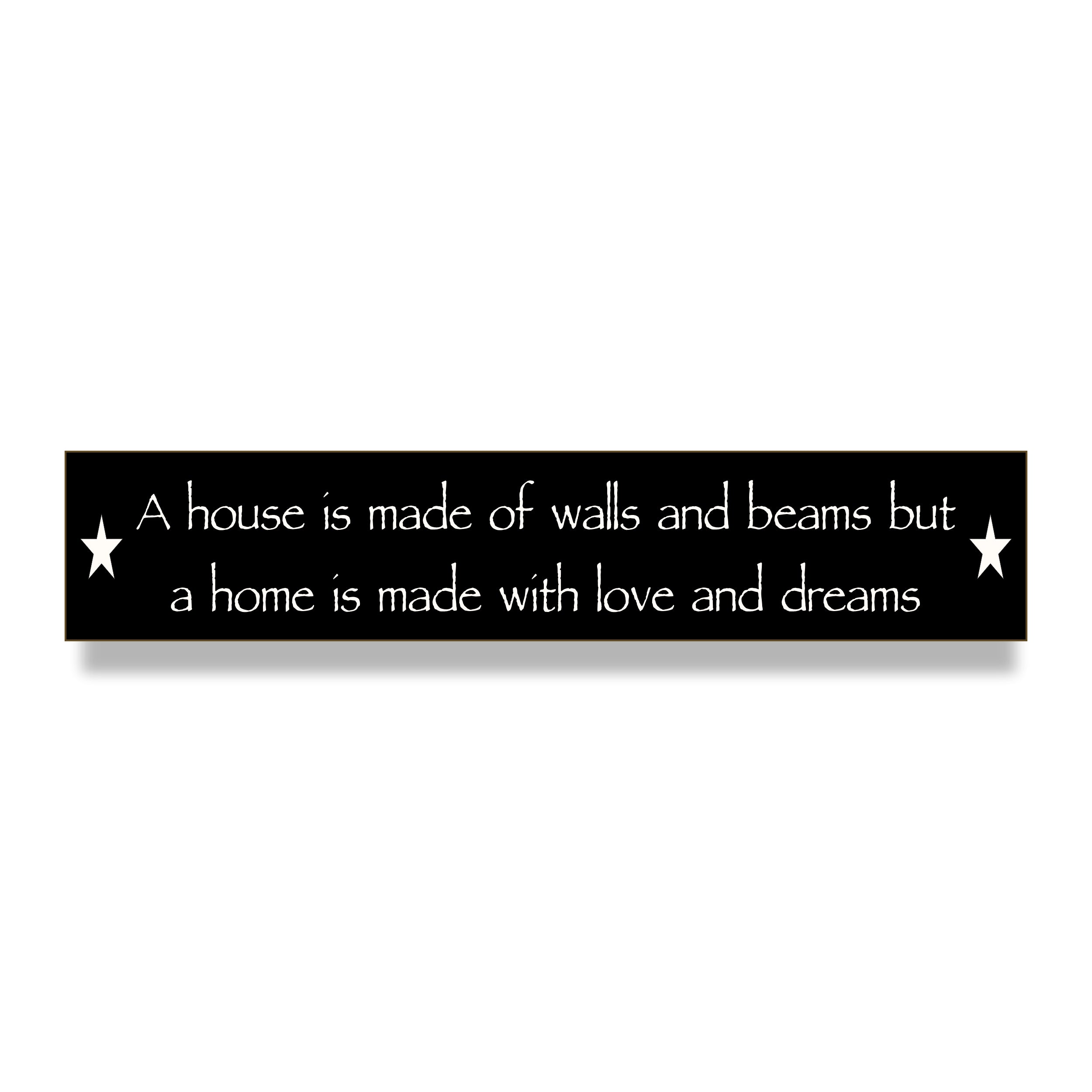 A House Is Made Sign