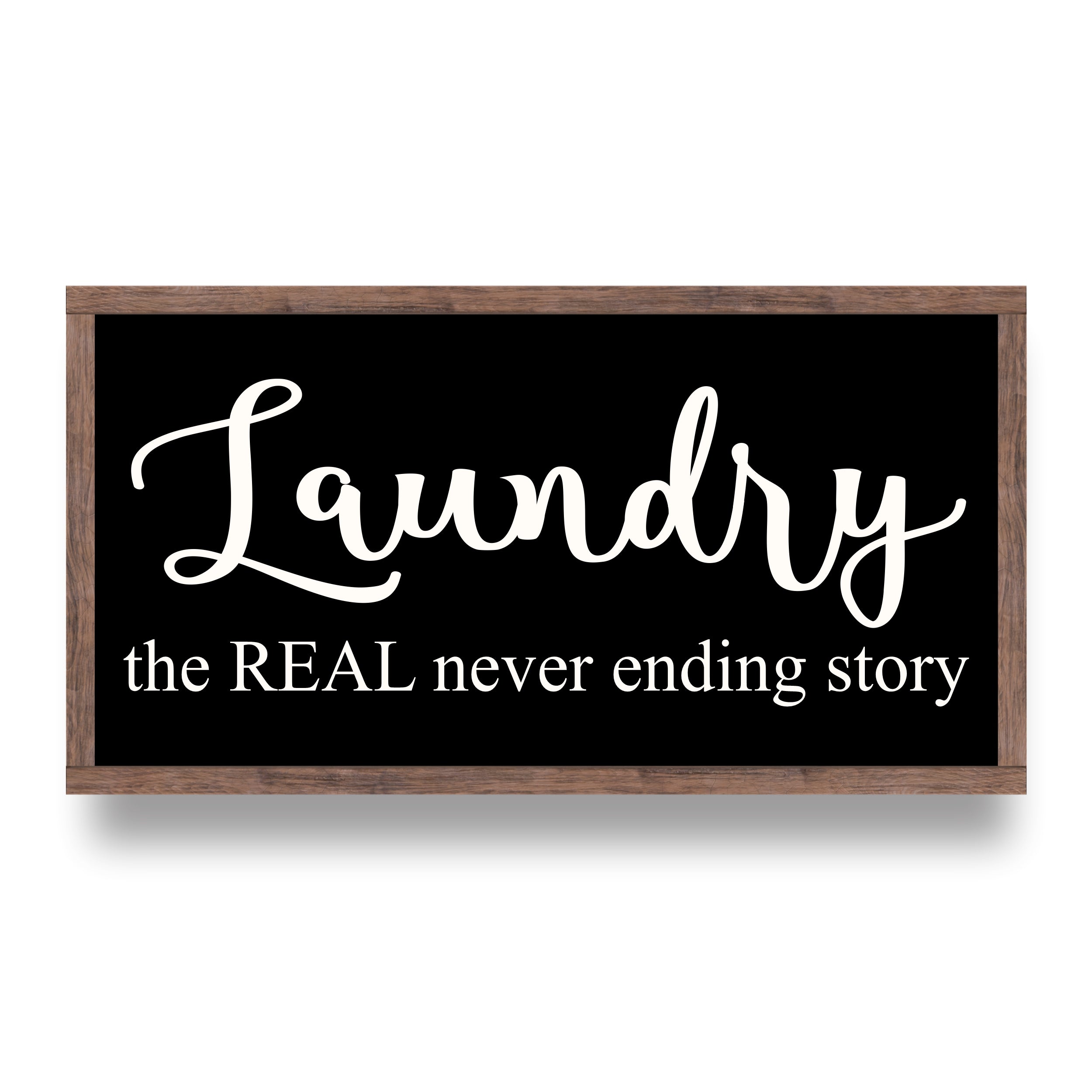 Laundry The Real Never Ending Story Sign
