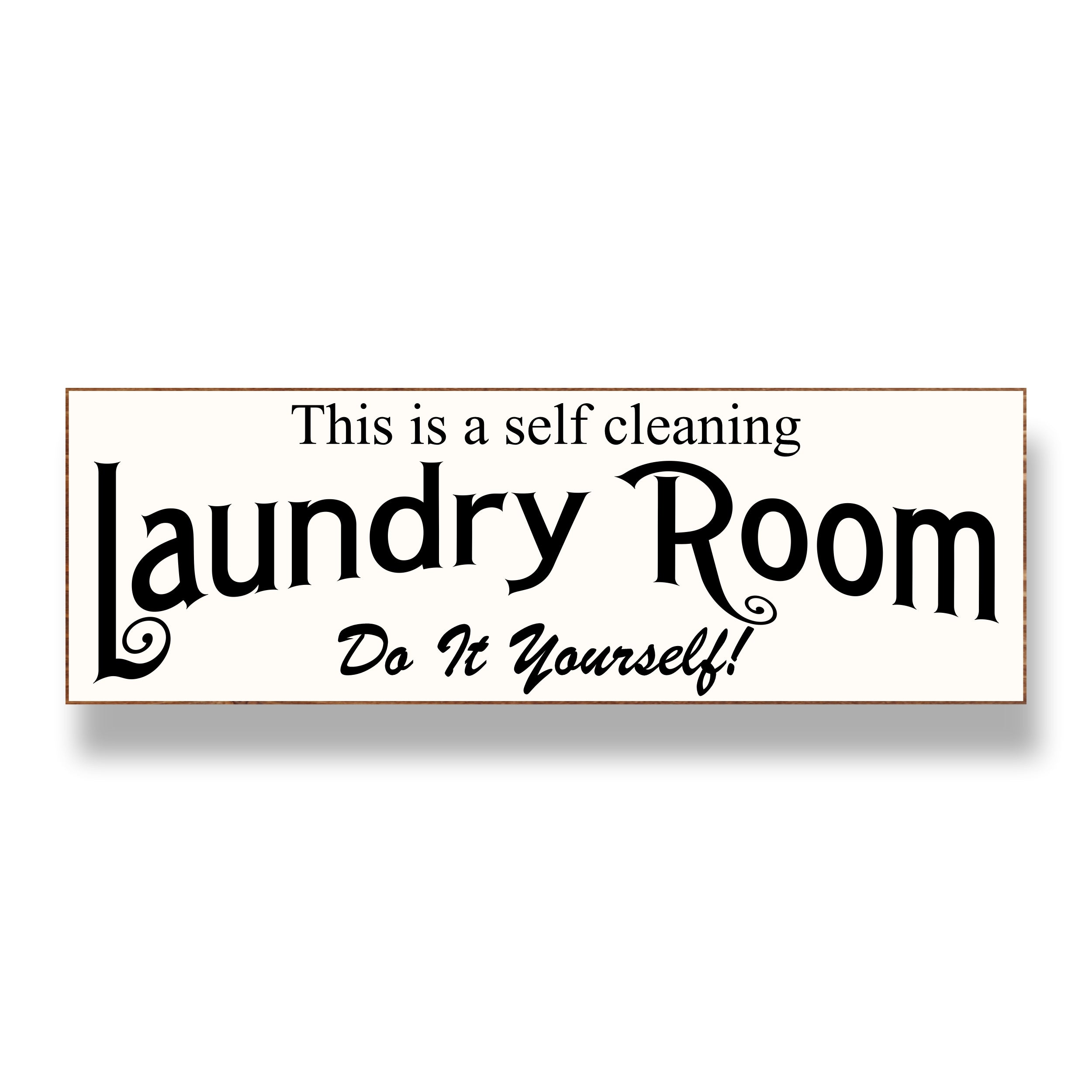 This is a Self Cleaning Laundry Room Sign