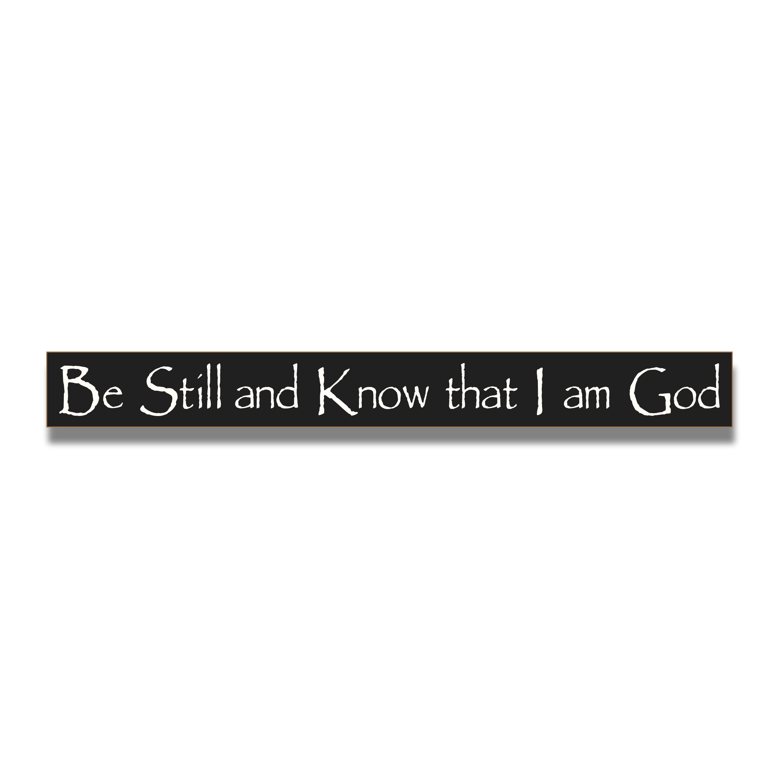 Be Still and Know That I Am God