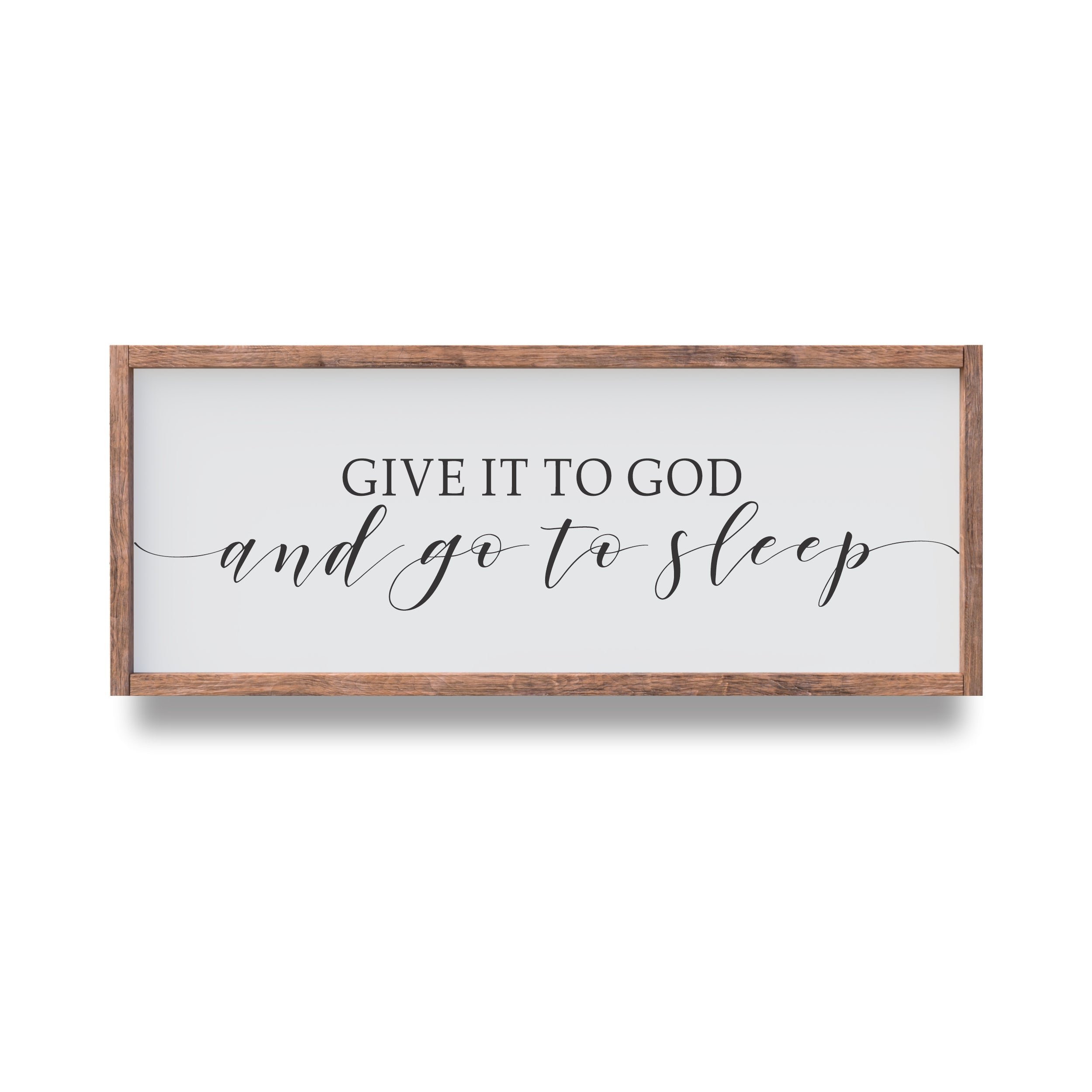 Give It To God and Go To Sleep Wooden Sign