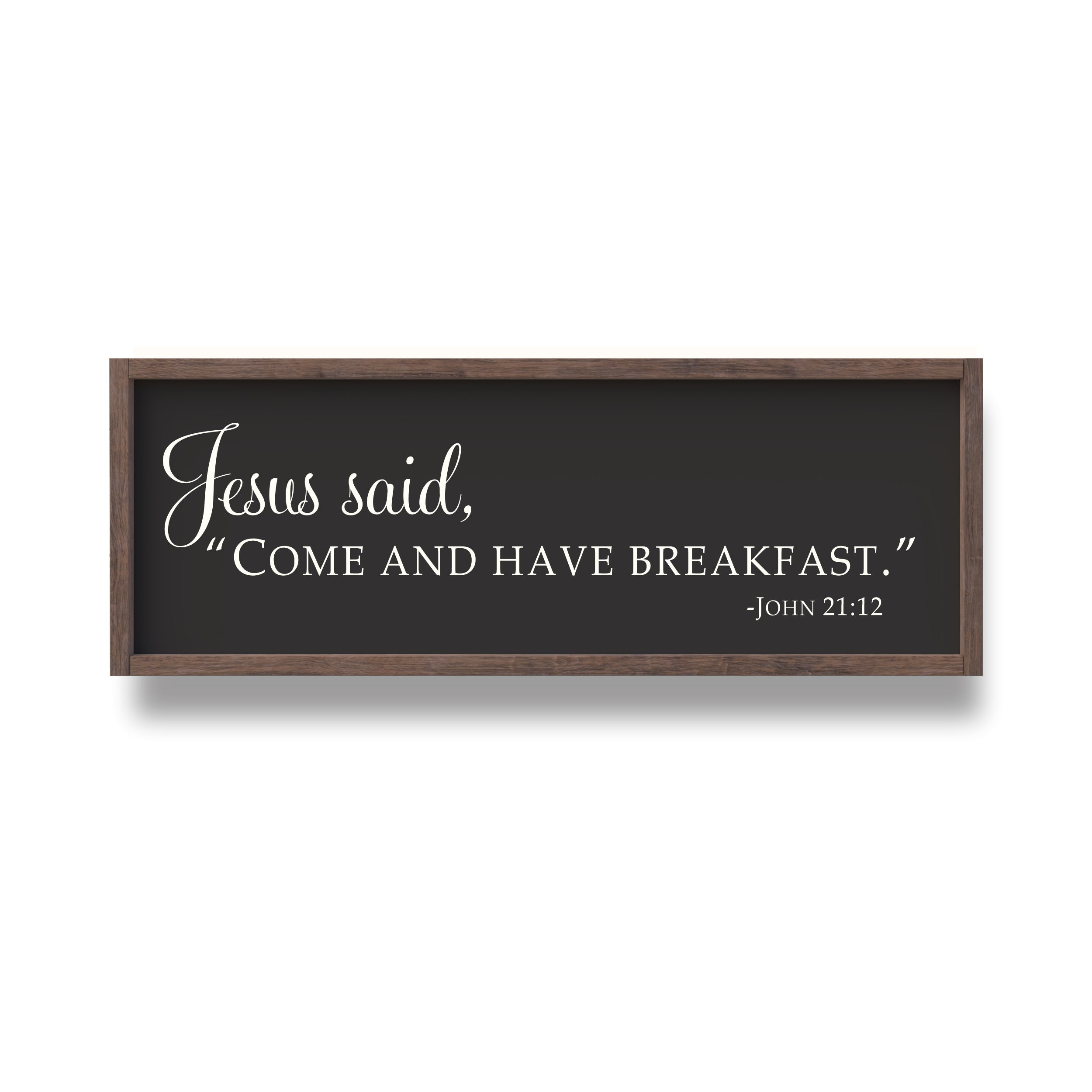 Jesus Said, Come and Have Breakfast Wooden Sign
