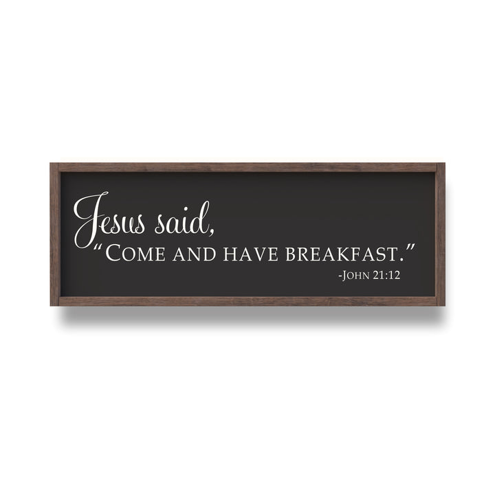 Jesus Said, Come and Have Breakfast Wooden Sign