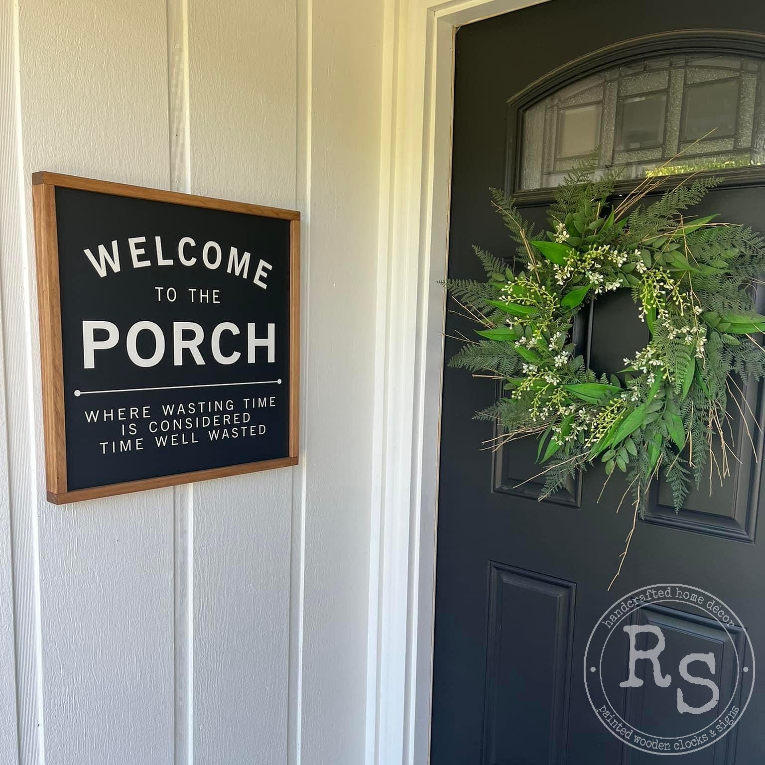 Welcome To The Porch Sign