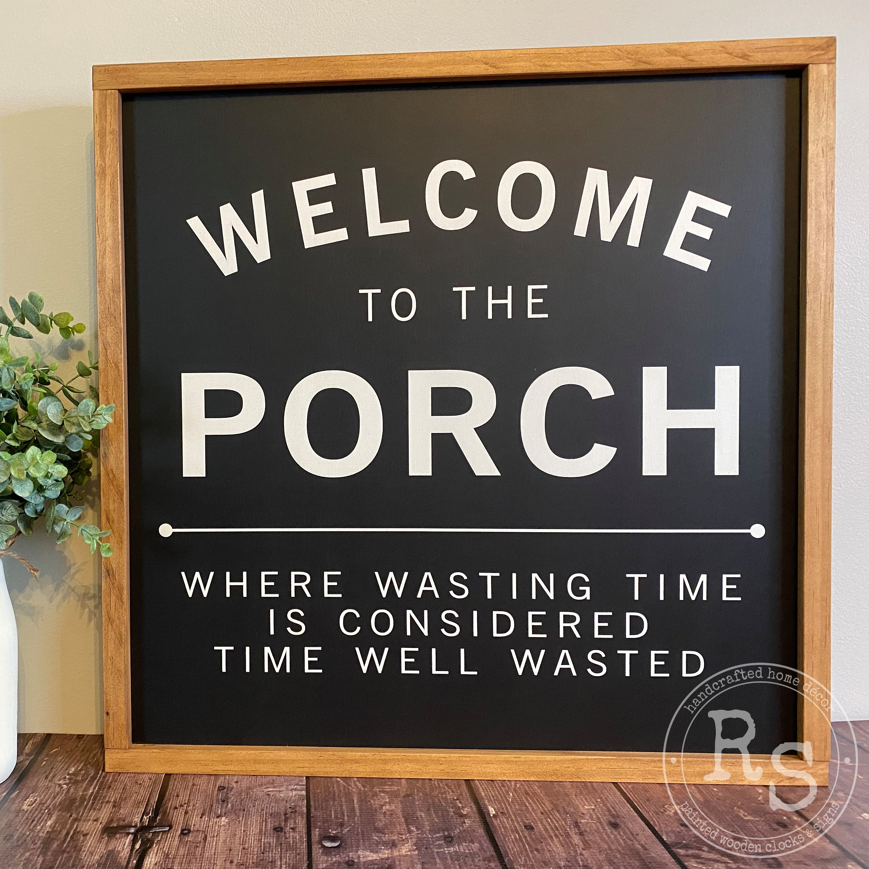 Welcome To The Porch Sign
